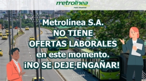 Metrolínea no tiene ofertas laborales, no se deje engañar